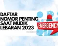 Daftar 26 Nomor Penting saat Mudik Lebaran 2023, Hubungi jika Darurat