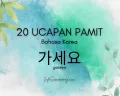 20 Ucapan Pamit Selamat Tinggal Bahasa Korea, Kalimat Perpisahan Dilengkapi Hangul